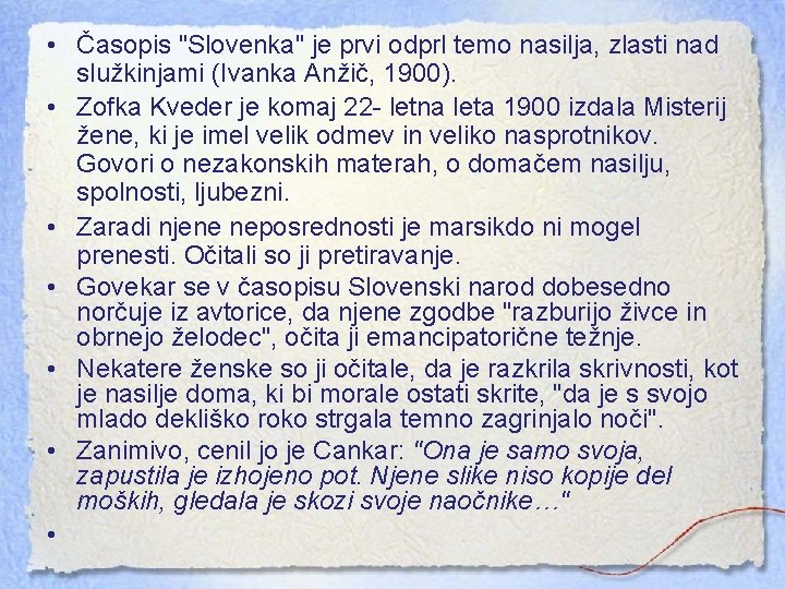 • Časopis "Slovenka" je prvi odprl temo nasilja, zlasti nad služkinjami (Ivanka Anžič,
