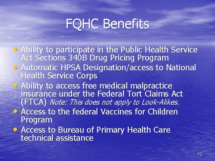 FQHC Benefits • Ability to participate in the Public Health Service • • Act