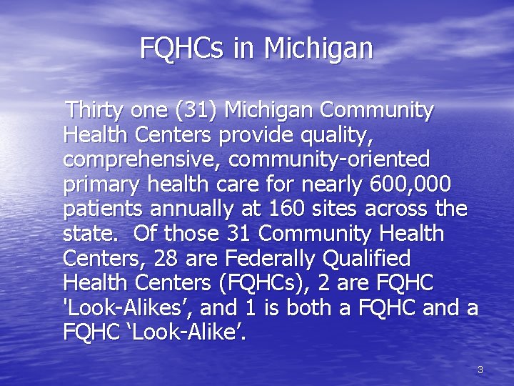 FQHCs in Michigan Thirty one (31) Michigan Community Health Centers provide quality, comprehensive, community-oriented