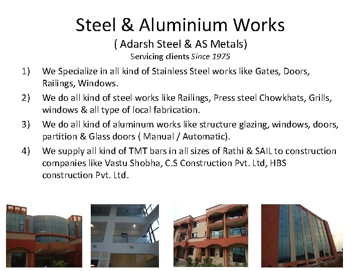 Steel & Aluminium Works ( Adarsh Steel & AS Metals) Servicing clients Since 1975