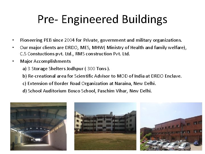 Pre- Engineered Buildings • • • Pioneering PEB since 2004 for Private, government and