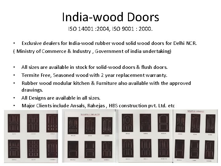 India-wood Doors ISO 14001 : 2004, ISO 9001 : 2000. • Exclusive dealers for