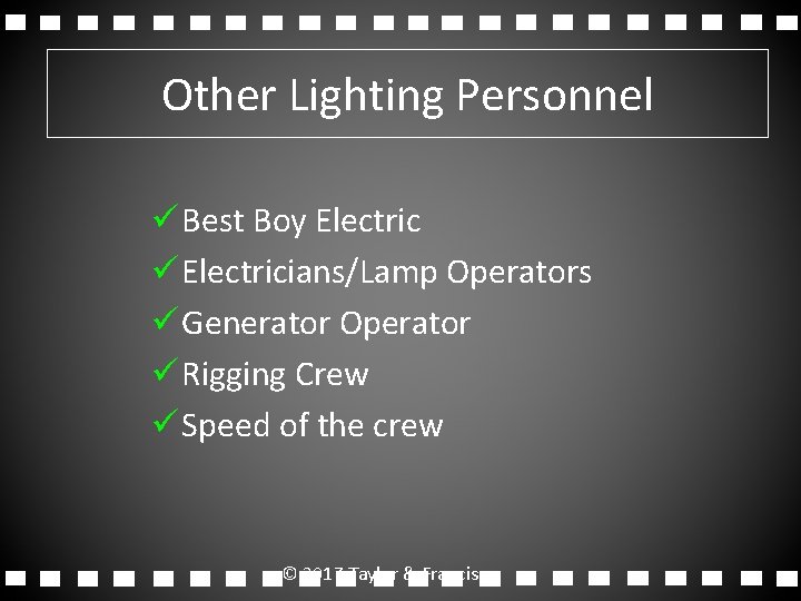 Other Lighting Personnel ü Best Boy Electric ü Electricians/Lamp Operators ü Generator Operator ü Other Lighting Personnel ü Best Boy Electric ü Electricians/Lamp Operators ü Generator Operator ü