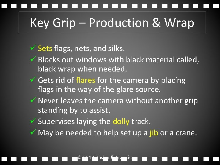 Key Grip – Production & Wrap ü Sets flags, nets, and silks. ü Blocks Key Grip – Production & Wrap ü Sets flags, nets, and silks. ü Blocks