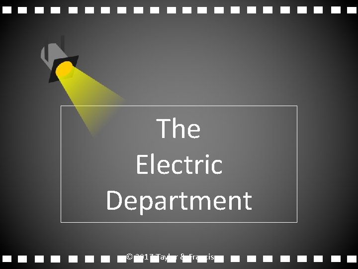 The Electric Department © 2017 Taylor & Francis The Electric Department © 2017 Taylor & Francis