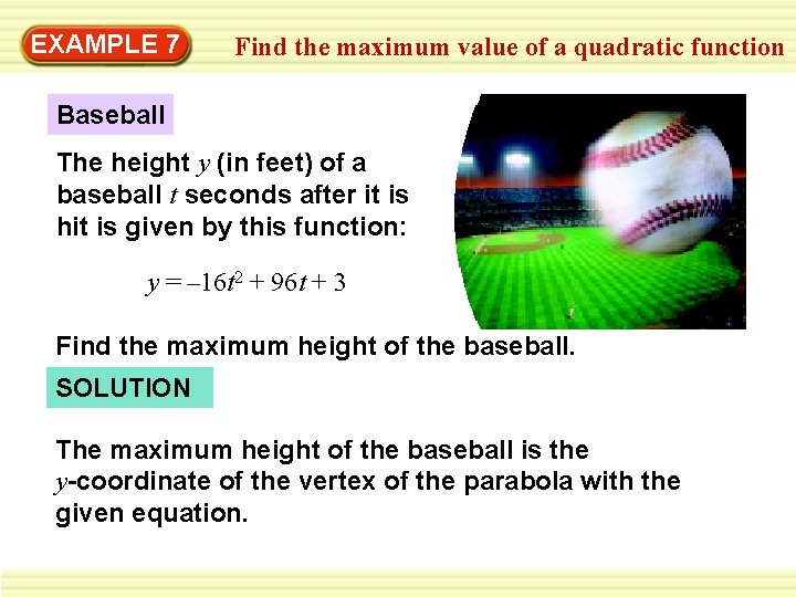 EXAMPLE 7 Find the maximum value of a quadratic function Baseball The height y