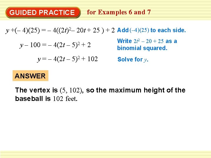 GUIDED PRACTICE for Examples 6 and 7 y +(– 4)(25) = – 4((2 t)2–