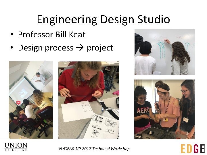 Engineering Design Studio • Professor Bill Keat • Design process project NYGEAR UP 2017 Engineering Design Studio • Professor Bill Keat • Design process project NYGEAR UP 2017
