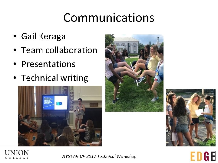 Communications • • Gail Keraga Team collaboration Presentations Technical writing NYGEAR UP 2017 Technical Communications • • Gail Keraga Team collaboration Presentations Technical writing NYGEAR UP 2017 Technical