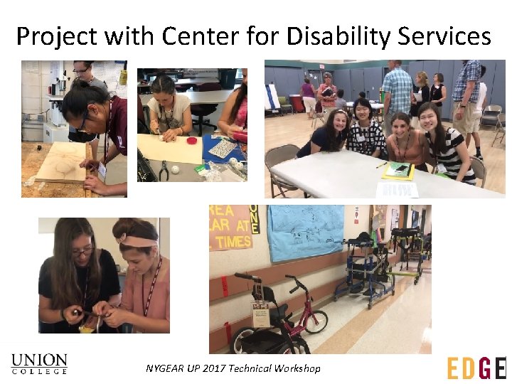 Project with Center for Disability Services NYGEAR UP 2017 Technical Workshop Project with Center for Disability Services NYGEAR UP 2017 Technical Workshop
