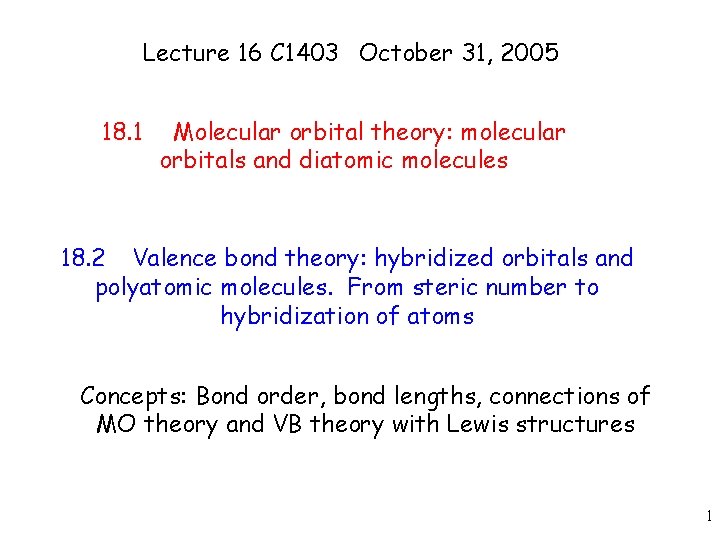 Lecture 16 C 1403 October 31, 2005 18. 1 Molecular orbital theory: molecular orbitals