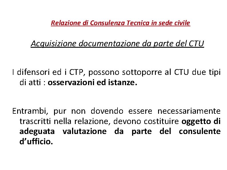 Relazione di Consulenza Tecnica in sede civile Acquisizione documentazione da parte del CTU I