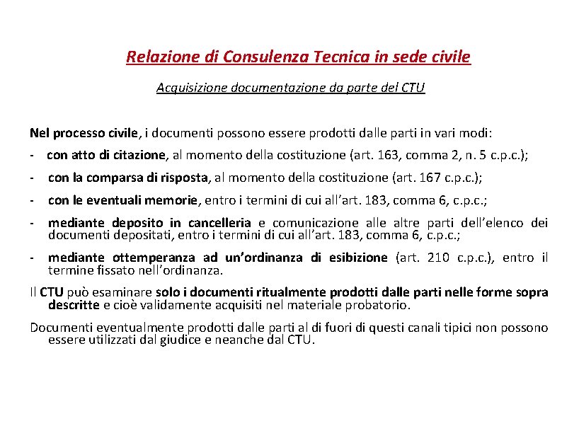 Relazione di Consulenza Tecnica in sede civile Acquisizione documentazione da parte del CTU Nel