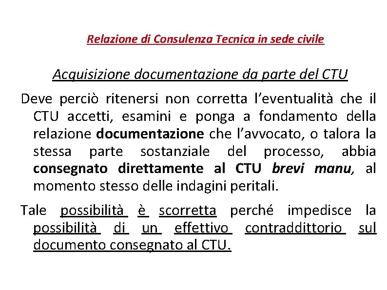 Relazione di Consulenza Tecnica in sede civile Acquisizione documentazione da parte del CTU Deve