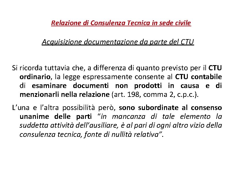 Relazione di Consulenza Tecnica in sede civile Acquisizione documentazione da parte del CTU Si