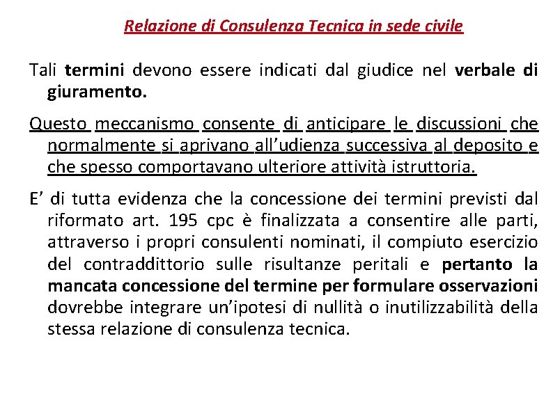 Relazione di Consulenza Tecnica in sede civile Tali termini devono essere indicati dal giudice