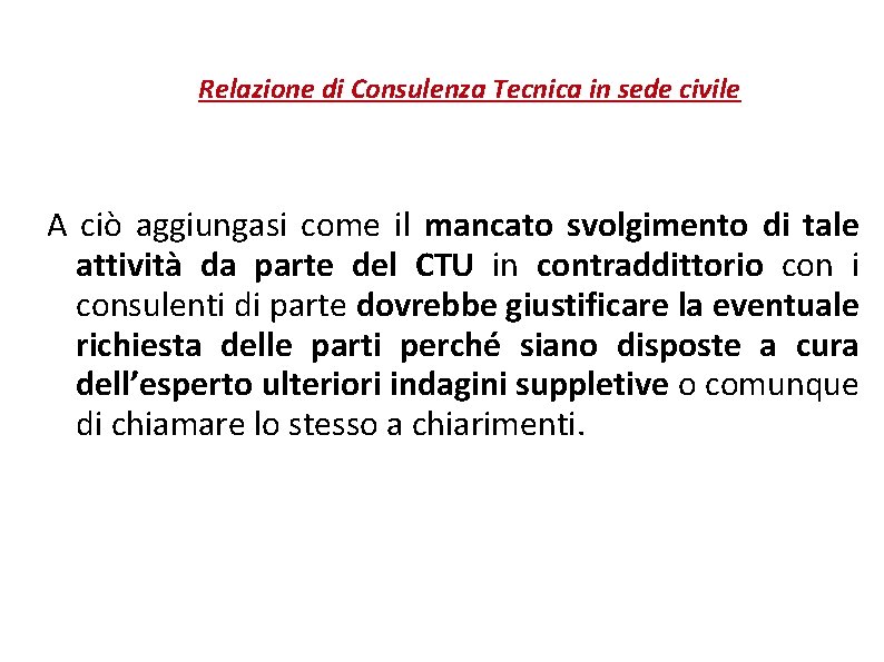 Relazione di Consulenza Tecnica in sede civile A ciò aggiungasi come il mancato svolgimento