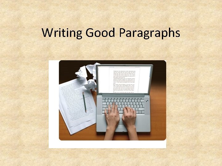 Writing Good Paragraphs 