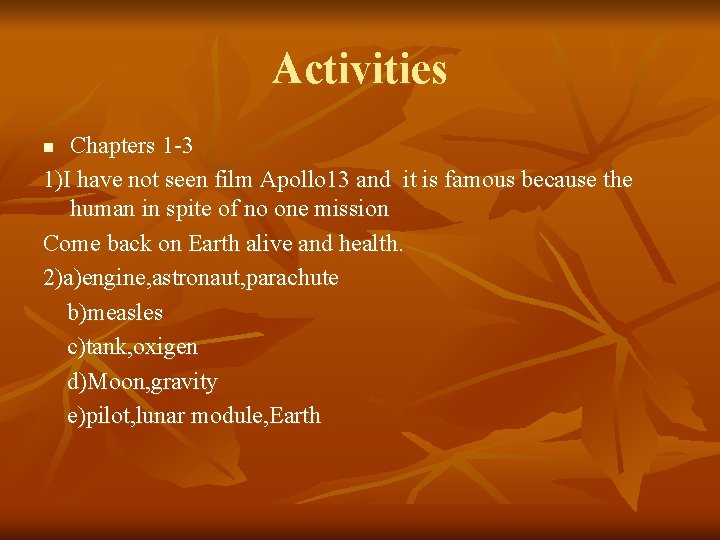 Activities Chapters 1 -3 1)I have not seen film Apollo 13 and it is