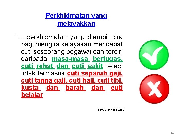 Perkhidmatan yang melayakkan “…. perkhidmatan yang diambil kira bagi mengira kelayakan mendapat cuti seseorang