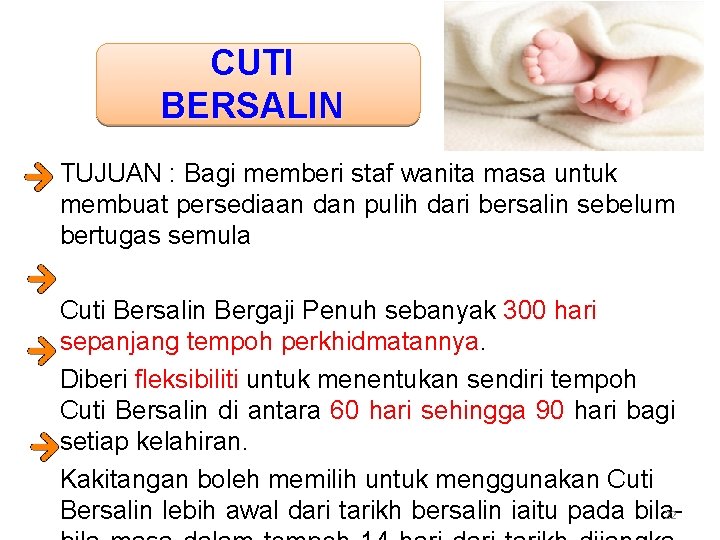 CUTI BERSALIN TUJUAN : Bagi memberi staf wanita masa untuk membuat persediaan dan pulih