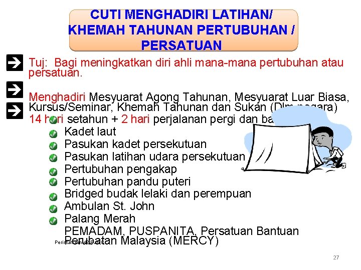 CUTI MENGHADIRI LATIHAN/ KHEMAH TAHUNAN PERTUBUHAN / PERSATUAN Tuj: Bagi meningkatkan diri ahli mana-mana