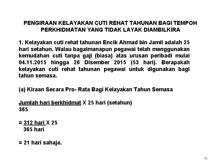 PENGIRAAN KELAYAKAN CUTI REHAT TAHUNAN BAGI TEMPOH PERKHIDMATAN YANG TIDAK LAYAK DIAMBILKIRA 1. Kelayakan