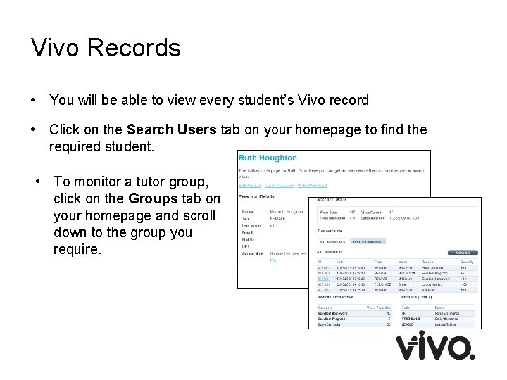 Vivo Records • You will be able to view every student’s Vivo record •