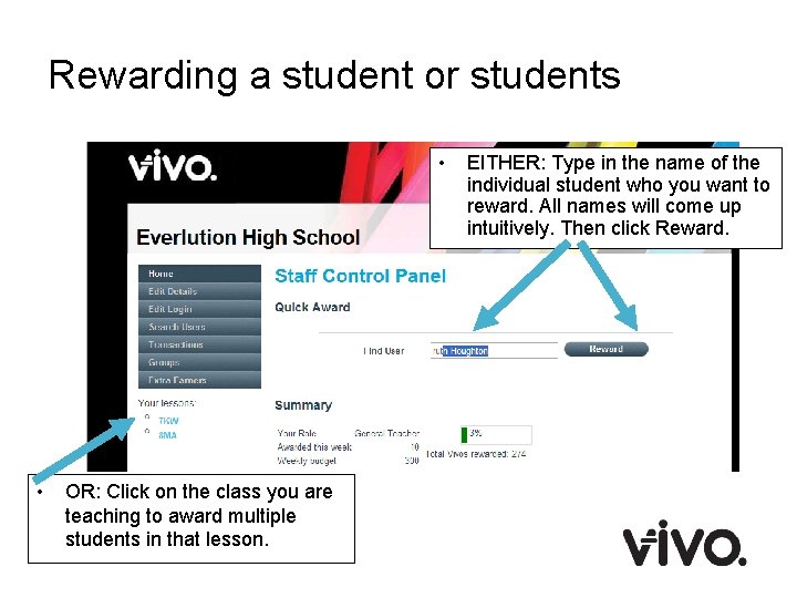 Rewarding a student or students • • OR: Click on the class you are