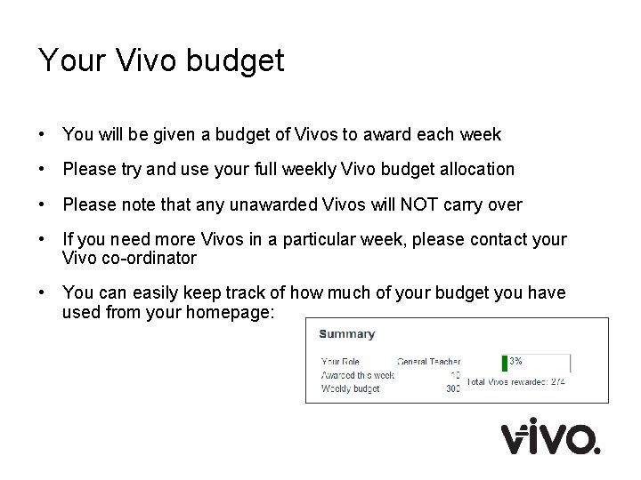 Your Vivo budget • You will be given a budget of Vivos to award