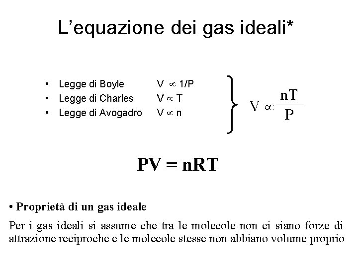 L’equazione dei gas ideali* • Legge di Boyle • Legge di Charles • Legge