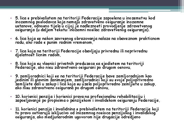  • 5. lica s prebivalistem na teritoriji Federacije zaposlena u inozemstvu kod inozemnog