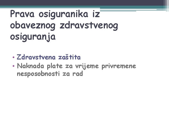 Prava osiguranika iz obaveznog zdravstvenog osiguranja • Zdravstvena zaštita • Naknada plate za vrijeme