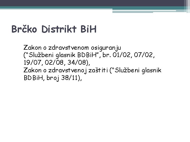 Brčko Distrikt Bi. H Zakon o zdravstvenom osiguranјu (“Službeni glasnik BDBi. H”, br. 01/02,