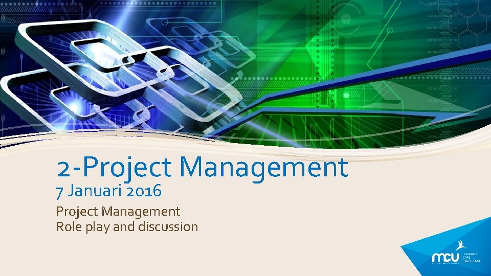 2 -Project Management 7 Januari 2016 Project Management Role play and discussion 