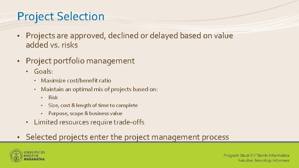 Project Selection • Projects are approved, declined or delayed based on value added vs.