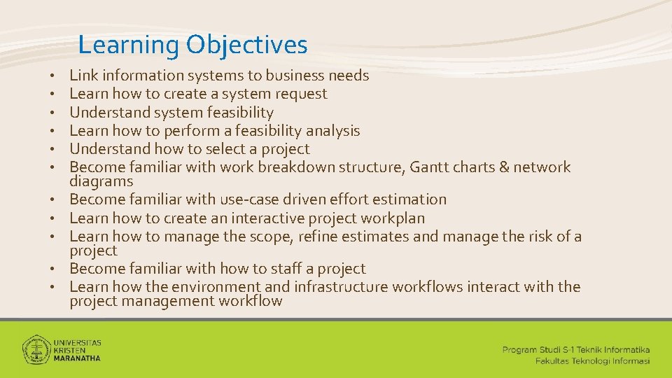 Learning Objectives • • • Link information systems to business needs Learn how to