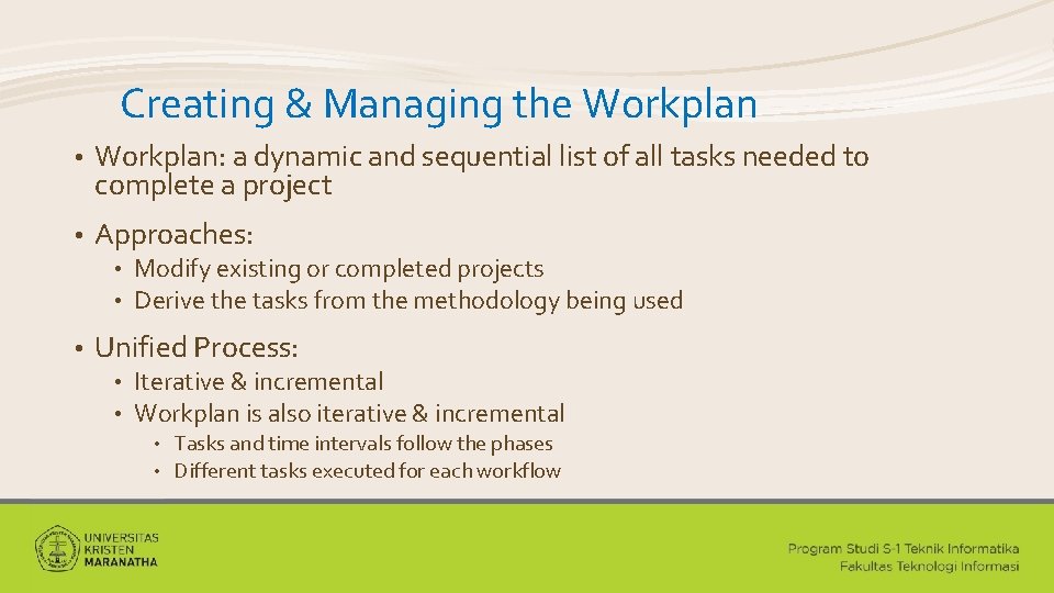 Creating & Managing the Workplan • Workplan: a dynamic and sequential list of all