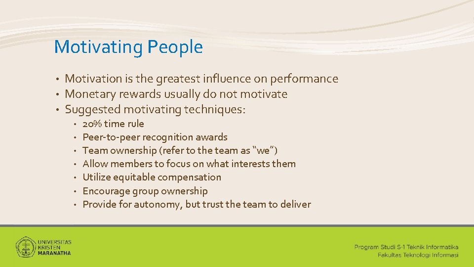 Motivating People • • • Motivation is the greatest influence on performance Monetary rewards