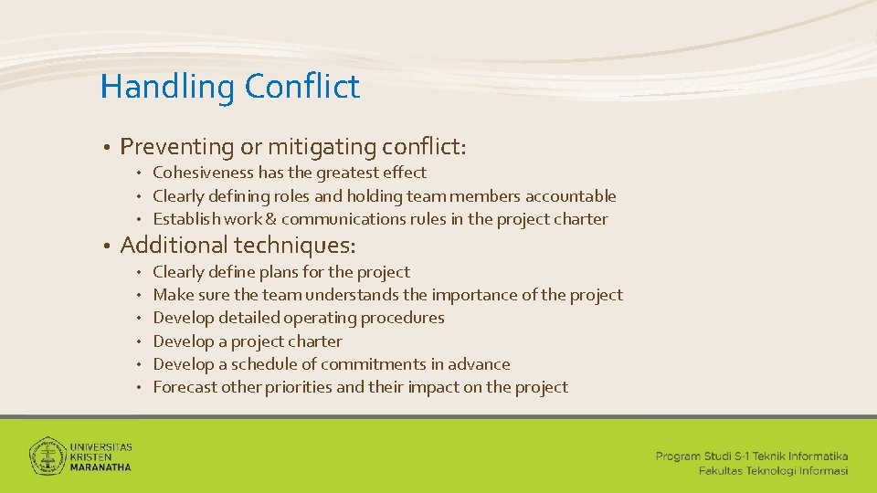 Handling Conflict • Preventing or mitigating conflict: Cohesiveness has the greatest effect • Clearly