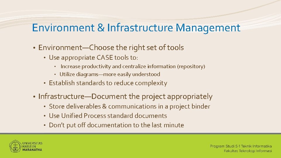 Environment & Infrastructure Management • Environment—Choose the right set of tools • Use appropriate