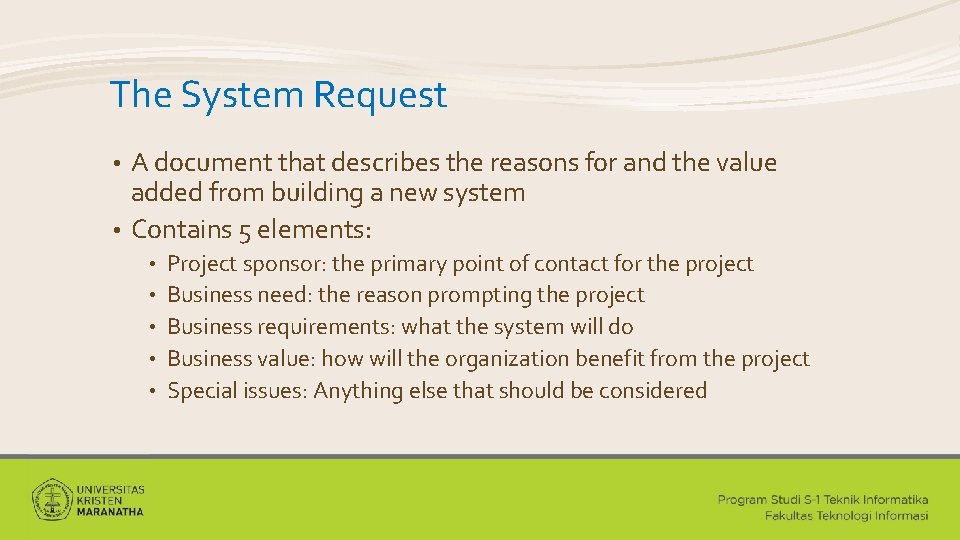 The System Request A document that describes the reasons for and the value added