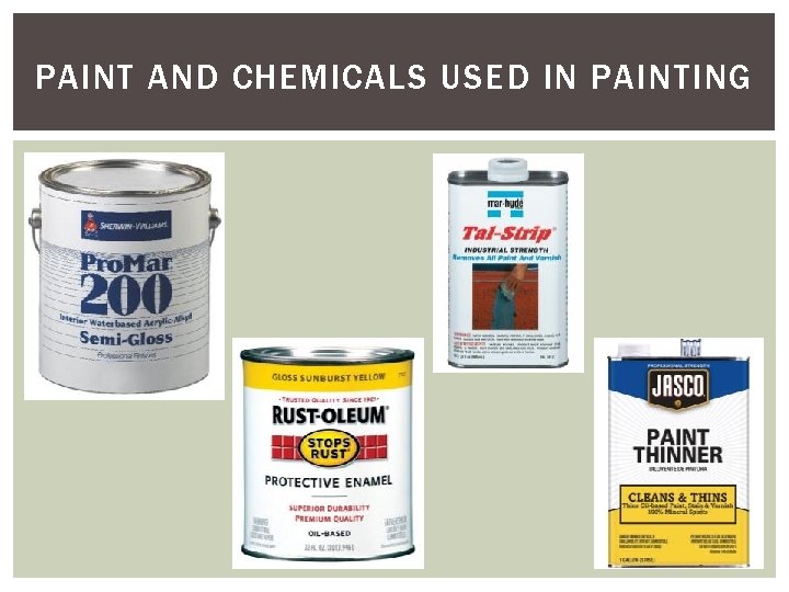 PAINT AND CHEMICALS USED IN PAINTING 