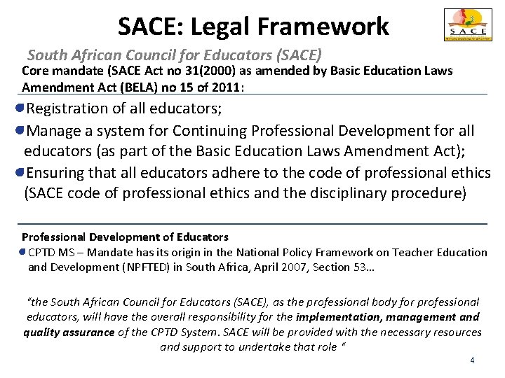 SACE: Legal Framework South African Council for Educators (SACE) Core mandate (SACE Act no SACE: Legal Framework South African Council for Educators (SACE) Core mandate (SACE Act no