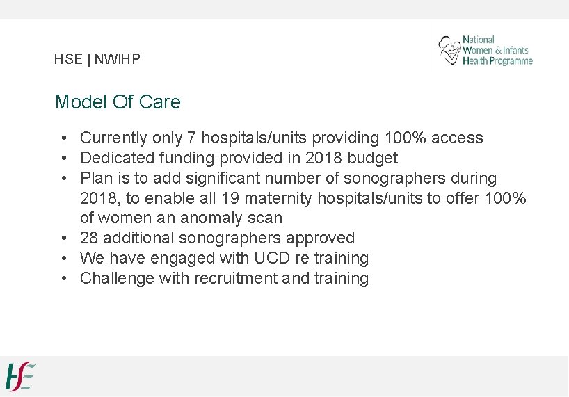 HSE | NWIHP Model Of Care • Currently only 7 hospitals/units providing 100% access