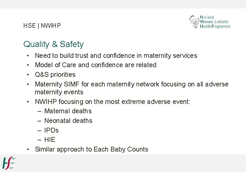 HSE | NWIHP Quality & Safety • • Need to build trust and confidence
