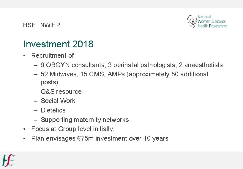 HSE | NWIHP Investment 2018 • Recruitment of – 9 OBGYN consultants, 3 perinatal