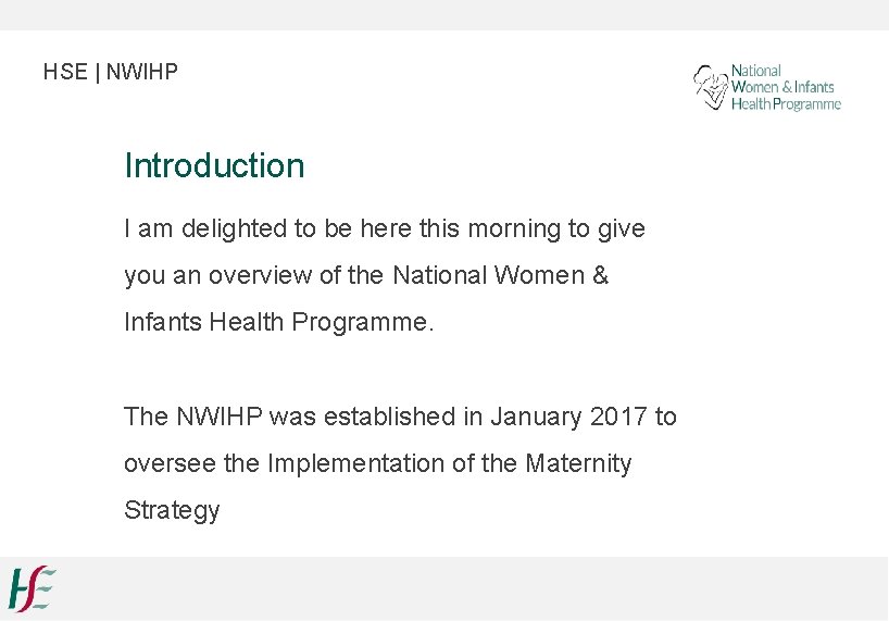 HSE | NWIHP Introduction I am delighted to be here this morning to give