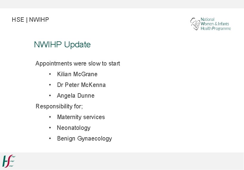 HSE | NWIHP Update Appointments were slow to start • Kilian Mc. Grane •