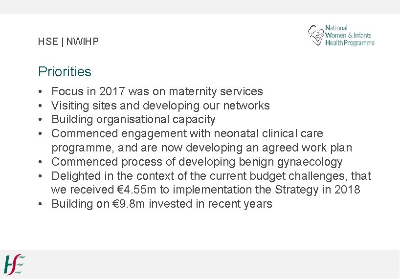 HSE | NWIHP Priorities • • Focus in 2017 was on maternity services Visiting